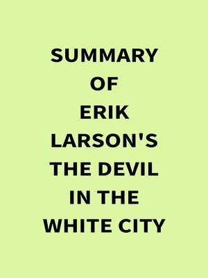 cover image of Summary of Erik Larson's the Devil in the White City